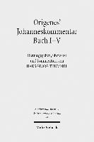 Origenes' Johanneskommentar Buch I-V
