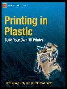 Printing in Plastic: Build Your Own 3D Printer