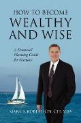 How to Become Wealthy and Wise