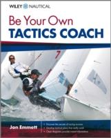 Be Your Own Tactics Coach: Improve Your Technique on the Water & Sail to Win