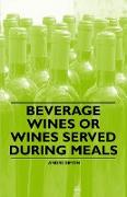 Beverage Wines or Wines Served During Meals