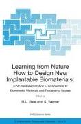 Learning from Nature How to Design New Implantable Biomaterials: From Biomineralization Fundamentals to Biomimetic Materials and Processing Routes: Pr