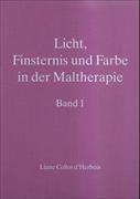 Licht, Finsternis und Farbe in der Maltherapie - Bd. 1