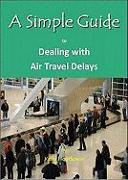 A Simple Guide to Dealing with Air Travel Delays