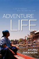 Adventure Life: A Life of Freedom with the Ones You Love