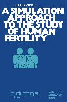 A Simulation Approach to the Study of Human Fertility