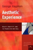 Aesthetic Experience: Beauty, Creativity, and the Search for the Ideal