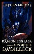 The Dragon Egg Saga: Book One - Son of the Da'dilleck