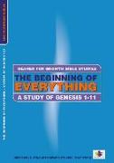 The Beginning of Everything: A Study in Genesis 1-11