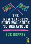 The New Teacher&#8242,s Survival Guide to Behaviour