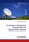 Co-design in Networked Teleoperation of Autonomous Systems