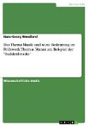 Das Thema Musik und seine Bedeutung im Frühwerk Thomas Manns am Beispiel der "Buddenbrooks"