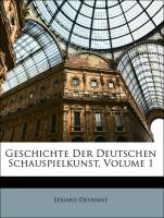 Geschichte Der Deutschen Schauspielkunst, Volume 1