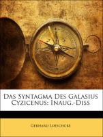 Das Syntagma Des Galasius Cyzicenus: Inaug.-Diss
