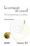 La pedagogía del caracol : por una escuela lenta y no violenta