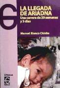 La llegada de Ariadna : una carrera de 39 semanas y 4 días