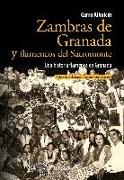 Zambras de Granada y flamencos del Sacromonte : una historia flamenca en Granada
