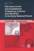The Construction and Contestation of American Cultures and Identities in the Early National Period