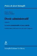 Droit administratif. Volume II: Les actes administratifs et leur contrôle
