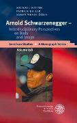 Arnold Schwarzenegger - Interdisciplinary Perspectives on Body and Image