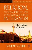 Religion, National Identity, and Confessional Politics in Lebanon