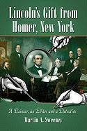 Lincoln's Gift from Homer, New York: A Painter, an Editor and a Detective