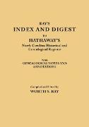 Index and Digest to Hathaway's North Carolina Historical and Genealogical Register. with Genealogical Notes and Annotations (Originally Published as t