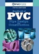 Handbook of PVC Pipe Design and Construction: (First Industrial Press Edition)