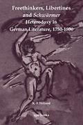 Freethinkers, Libertines and 'Schwarmer': Heterodoxy in German Literature, 1750-1800