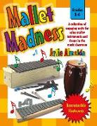 Mallet Madness: A Collection of Engaging Units for Using Mallet Instruments and Drums in the Music Classroom