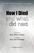 How I Died (and What I Did Next)