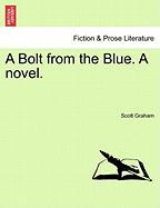 A Bolt from the Blue. A novel. VOL. I