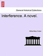 Interference. A novel, Vol. II