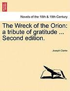 The Wreck of the Orion: A Tribute of Gratitude ... Second Edition