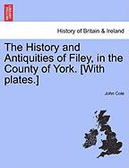 The History and Antiquities of Filey, in the County of York. [With Plates.]