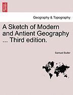 A Sketch of Modern and Antient Geography ... A New Edition