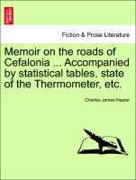 Memoir on the Roads of Cefalonia ... Accompanied by Statistical Tables, State of the Thermometer, Etc