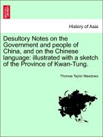 Desultory Notes on the Government and People of China, and on the Chinese Language: Illustrated with a Sketch of the Province of Kwan-Tung