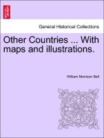 Other Countries ... With maps and illustrations. Vol. I