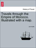 Travels Through the Empire of Morocco. Illustrated with a Map