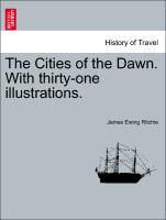 The Cities of the Dawn. with Thirty-One Illustrations