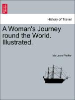 A Woman's Journey Round the World. Illustrated
