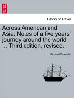 Across American and Asia. Notes of a Five Years' Journey Around the World ... Third Edition, Revised