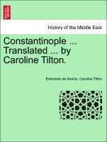 Constantinople ... Translated ... by Caroline Tilton