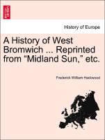 A History of West Bromwich ... Reprinted from "Midland Sun," Etc