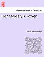 Her Majesty's Tower. Vol. IV