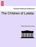 The Children of Lutetia. Vol. I