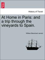 At Home in Paris: And a Trip Through the Vineyards to Spain