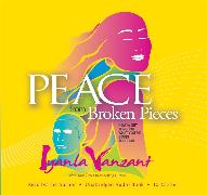 Peace from Broken Pieces: How to Get Through What You're Going Through