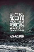 What You Need to Know About Spiritual Warfare